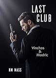 Last Club: Vinchas & Modric (French Edition) by 