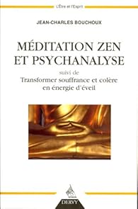 Book's Cover of Méditation zen et psychanalyse suivi de Transformer souffrance et colère en énergie d'éveil