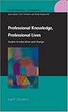 Professional Knowledge, Professional Lives, Goodson, Ivor, 0335204120