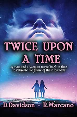 Twice Upon A Time Kindle Edition By Davidson Dan Marcano Rich Paranormal Romance Kindle Ebooks Amazon Com Twice Upon A Time Kindle Edition By Davidson Dan Marcano Rich Paranormal Romance Kindle Ebooks Amazon Com