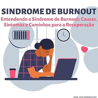 Livro Entendendo a Síndrome de Burnout: Causas, Sintomas e Caminhos para a Recuperação
