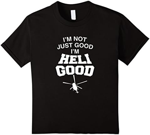 unisex-child I'm not good, I'm Heli-good. Helicopter T-Shirt 6 Black