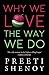 Why We Love the Way We Do