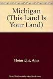 Front cover for the book Michigan (This Land is Your Land) by Ann Heinrichs