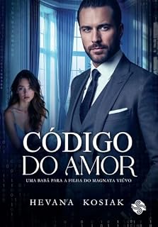 Livro CÓDIGO DO AMOR: UMA BABÁ PARA A FILHA DO MAGNATA VIÚVO