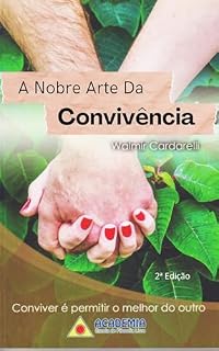 Livro A Nobre Arte da Convivência: Conviver é permitir o melhor do outro