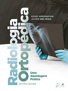 Livro Radiologia Ortopédica - Uma Abordagem Prática