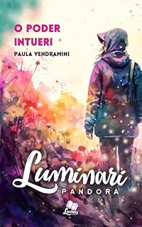 Livro Luminari - Pandora: Conto: O poder Intueri (Coletâneas Luminari)