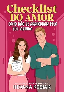 Livro CHECKLIST DO AMOR: COMO (NÃO) SE APAIXONAR PELO SEU VIZINHO