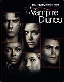 The Vampire Diaries Calendar 2021-2022: Amazing 18-Month Book Calendar 2021 - 2022 With Size 8.5''X11'': 9798583363001: Calendar, New Year: Books - Amazon.com