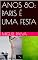 Livro ANOS 80: PARIS É UMA FESTA