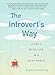 The Introvert's Way: Living a Quiet Life in a Noisy World (Perigee Book)
