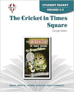 The Cricket In Times Square Student Packet By Novel Units Novel Units 9781561378357 Amazon Com Books