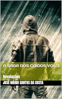 Livro A SAGA DOS CAÍDOS VOL.3: Revelações