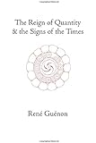 The Reign of Quantity & the Signs of the Times