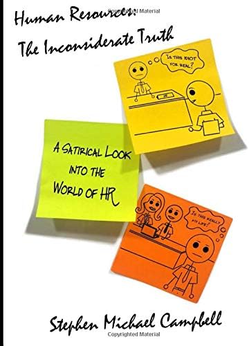 Human Resources - The Inconsiderate Truth: A Satirical Look into the World of HR