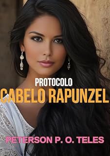 Livro Protocolo Cabelo Rapunzel: Conhecimento, direcionamento e um método para você poder aplicar e desfrutar dos resultados desejados