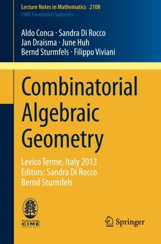 Combinatorial Algebraic Geometry: Levico Terme, Italy 2013, Editors: Sandra Di Rocco, Bernd Sturmfels (C.I.M.E. Foundation Subseries)