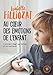Au coeur des émotions de l'enfant: Comment réagir aux larmes et aux paniques (Famille-Education) (French Edition) by