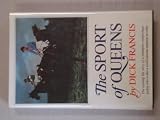 The Sport of Queens. The Exciting Life Story of a Champion Steeplechase Jockey Who is Also a World-Famous Suspense Novelist