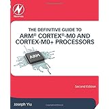 The Definitive Guide to ARM Cortex -M0 and Cortex-M0+ Processors