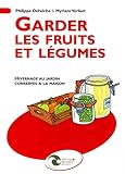 Garder les fruits et lÃ©gumes (French Edition) by 