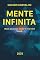 Livro Mente Infinita: Ideias para criar, mudar e viver sem medo