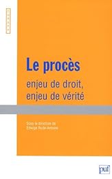 Le  procès, enjeu de droit, enjeu de vérité