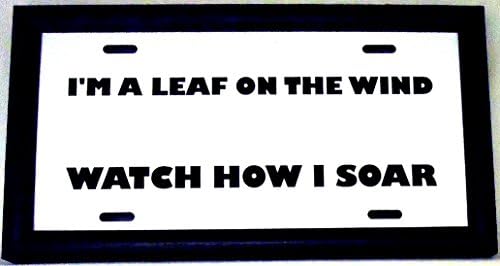 1 , Sci - Fi , " I'M A LEAF on the WIND " , Black Vinyl Letters on a, White Metal License Tag , And a Black Wood Frame, +17A4.0+W15B5.0+19B5.2+