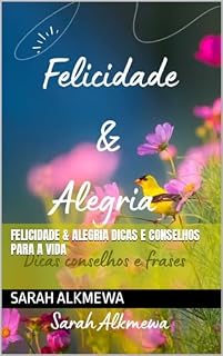 Livro Felicidade & alegria dicas e conselhos para a vida