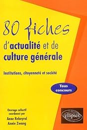 80 fiches d'actualité et de culture générale
