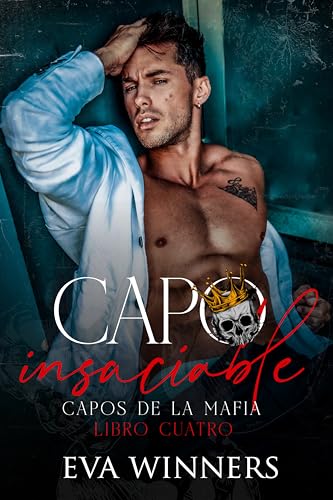 Capo Insaciable: Romance mafioso (Capos de la Mafia nº 4)