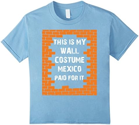 Kids Build The Wall Mexico Halloween Costume Shirt 12 Baby Blue