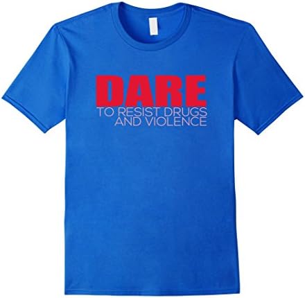 Mens Dare To Resist Drugs ANd Violence Shirt - Cool Dare Shirt Small Royal Blue