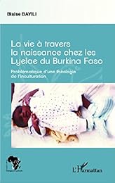 La  vie à travers la naissance chez les Lyelae du Burkina Faso