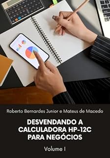 Livro Desvendando A Calculadora Hp-12c Para Negócios, Vol. 1
