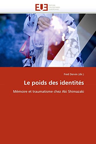 Le poids des identités: Mémoire et traumatisme chez Aki Shimazaki (Omn.Univ.Europ.) (French Edition)