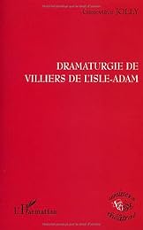 Dramaturgie de Villiers de L'Isle-Adam