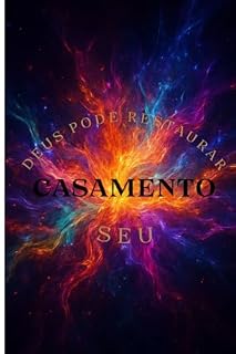 Livro GUIA COMPLETO E DEFINITIVO - DEUS PODE TRANSFORMAR SEU RELACIONAMENTO: Deus restaura qualquer casamento, desde que uma das partes busque e se posicione corretamente.