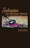 Salvation on Mission Street by Cathy Arellano