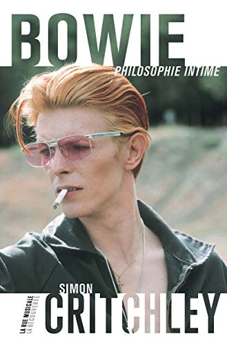 Bowie, philosophie intime (French Edition) by Simon Critchley