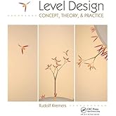 Level Design: Concept, Theory, and Practice