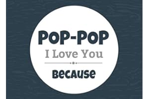 Pop-Pop I Love You Because: Prompted Fill In The Blank Book (I Love You Because Book)