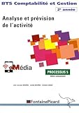 Comptabilité et Gestion BTS 2e année Analyse et prévision de l'activité : Processus 5 Ateliers p by