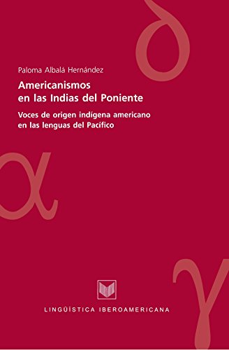 Amazoncom Americanismos En Las Indias Del Poniente Voces - 