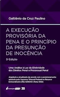 Livro A execução provisória da pena e o princípio da presunção de inocência : uma análise à luz da efetividade dos direitos penal e processual penal