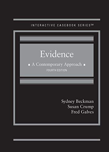 Evidence, A Contemporary Approach (Interactive Casebook Series) Evidence, A Contemporary Approach (Interactive Casebook Series)