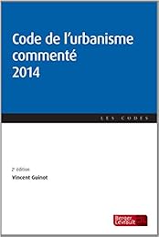Code de l'urbanisme commenté 2014