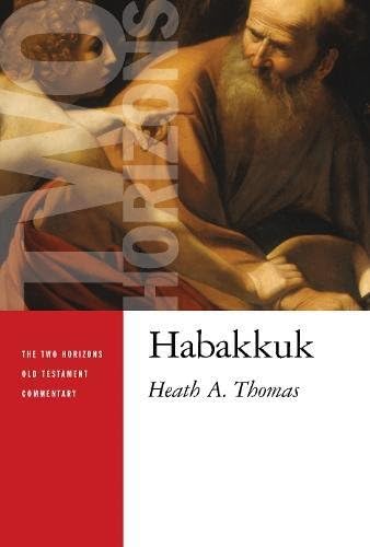 Habakkuk (Two Horizons Old Testament Commentary)