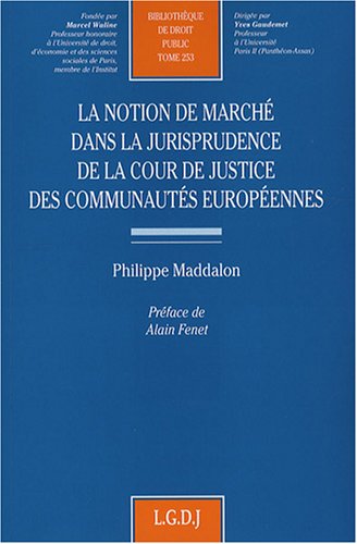 La  notion de marché dans la jurisprudence de la Cour de justice des communautés européennes